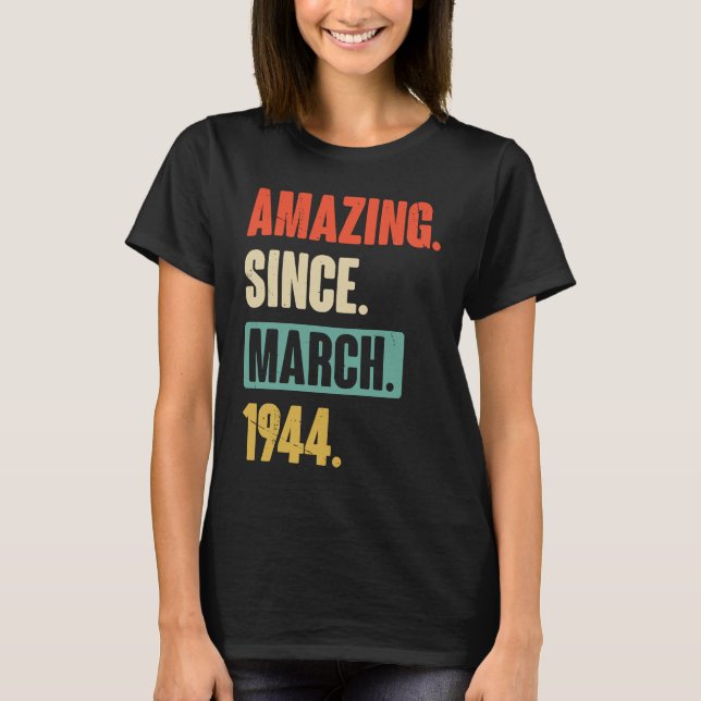 Camiseta Increíble desde marzo de 1944 Cumpleaños 79 Decora (Anverso)