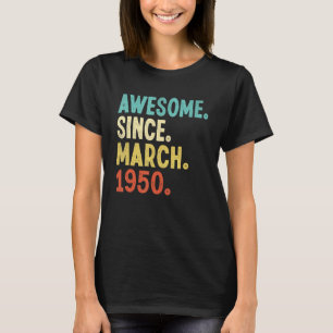 Camiseta Increíble desde marzo de 1950 72º cumpleaños 72 añ