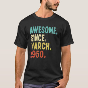 Camiseta Increíble desde marzo de 1950 72º cumpleaños 72 añ