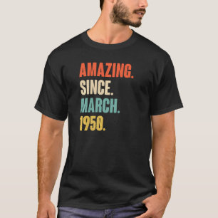 Camiseta Increíble desde marzo de 1950 72 años