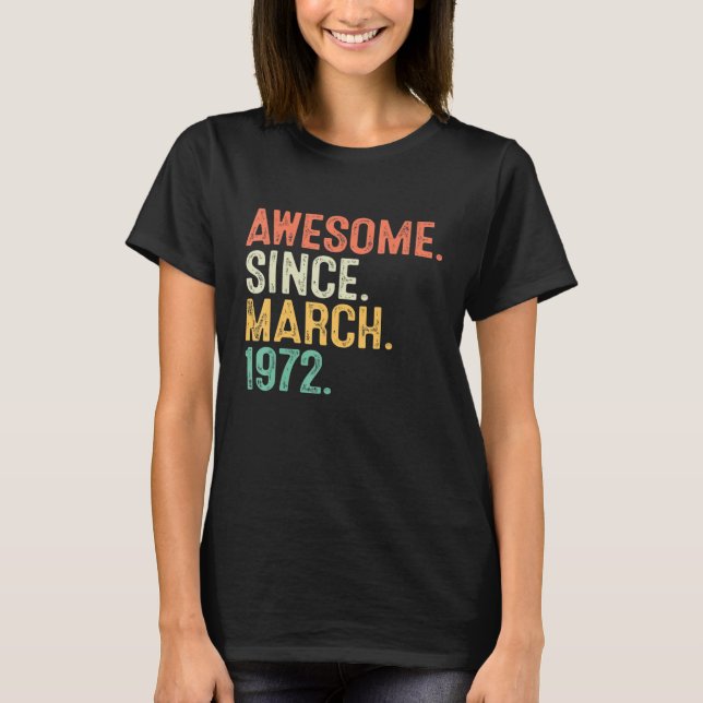 Camiseta Increíble desde marzo de 1972 cumpleaños 50 años (Anverso)