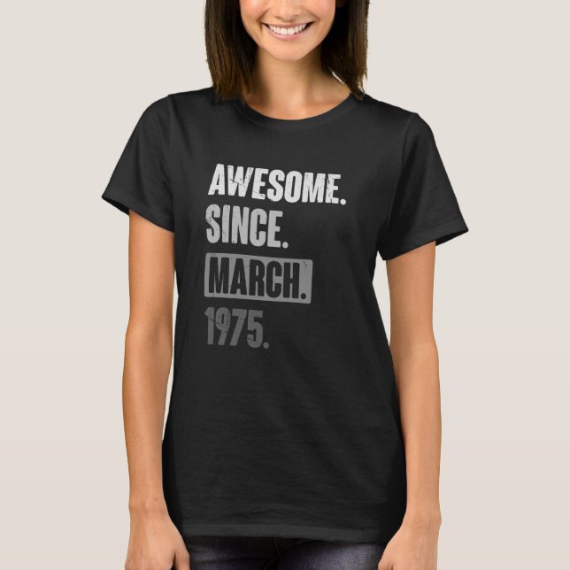 Camiseta Increíble desde marzo de 1975 Cumpleaños 48 Decora (Anverso)
