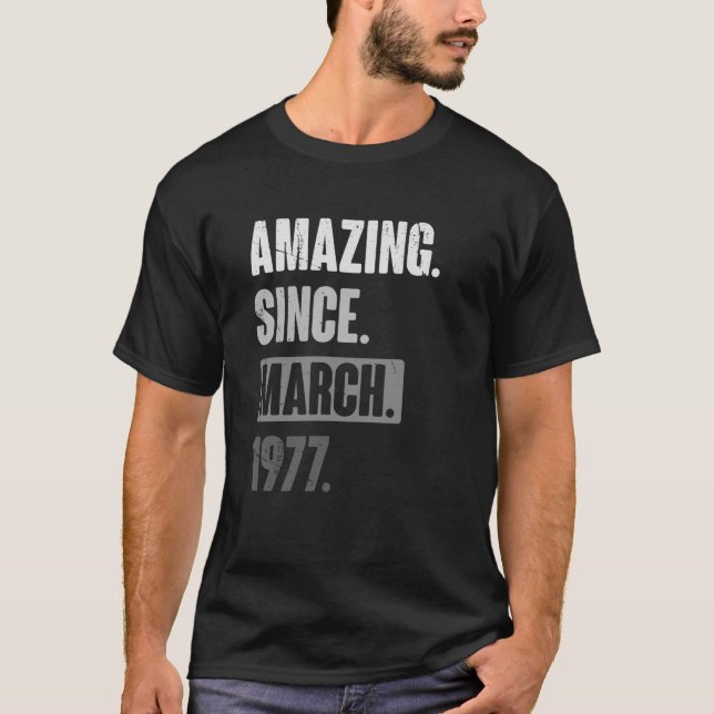 Camiseta Increíble desde marzo de 1977 cumpleaños 46ª decor (Anverso)