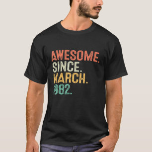 Camiseta Increíble Desde Marzo De 1982 40º Cumpleaños Hace 
