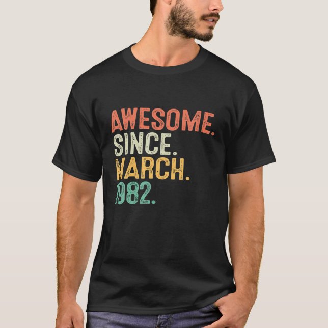 Camiseta Increíble Desde Marzo De 1982 40º Cumpleaños Hace  (Anverso)