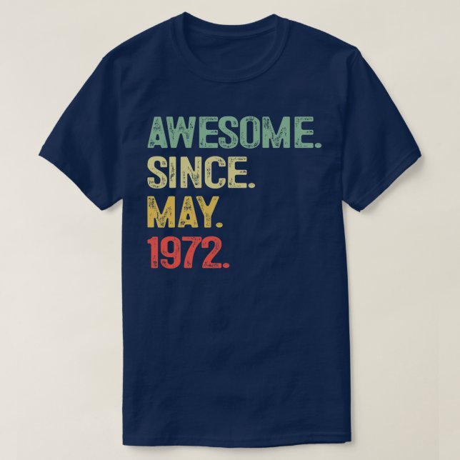 Camiseta Increíble desde mayo de 1972 50º cumpleaños 50 año (Diseño del anverso)