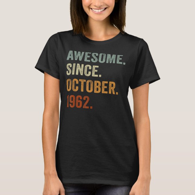 Camiseta Increíble desde octubre de 1962 60º cumpleaños 60  (Anverso)