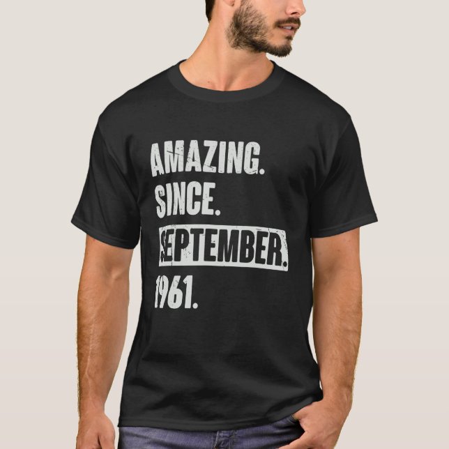 Camiseta Increíble desde septiembre de 1961 61 años 61 años (Anverso)
