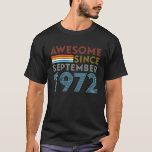 Camiseta Increíble desde septiembre de 1972 Cumpleaños A Lo