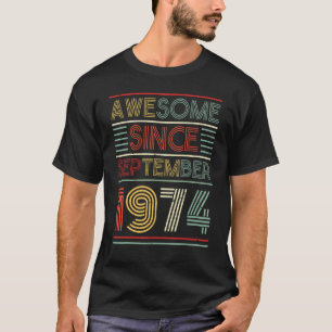 Camiseta Increíble desde septiembre de 1974 Feliz cumpleaño