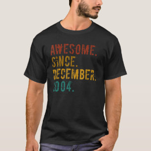 Camiseta Increíble edad de 18 años desde diciembre de 2004