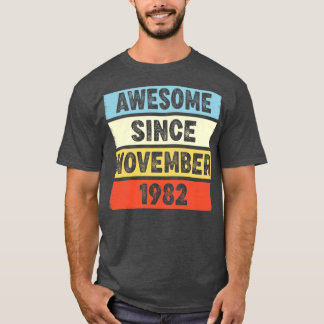 Camiseta Increíble edad de 40 años desde noviembre de 1982