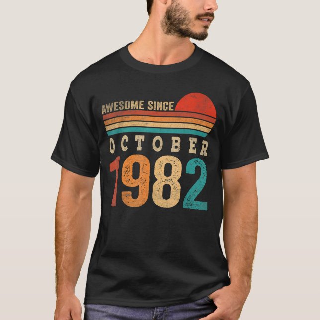 Camiseta Increíble edad de 40 años desde octubre de 1982 (Anverso)