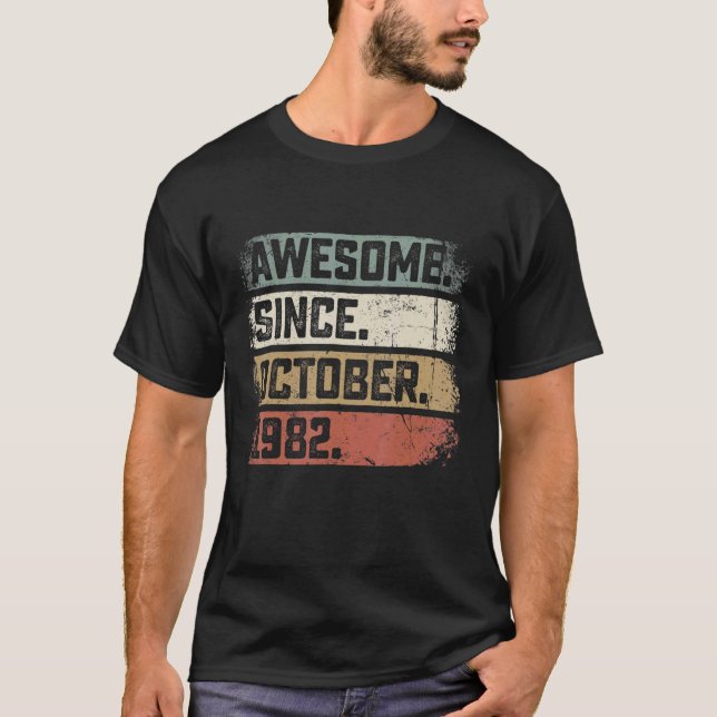Camiseta Increíble edad de 40 años desde octubre de 1982 40 (Anverso)