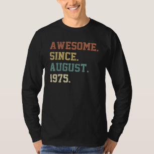 Camiseta Increíble edad de 47 años desde agosto de 1975