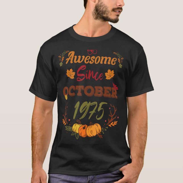 Camiseta Increíble edad de 47 años desde octubre de 1975 47 (Anverso)