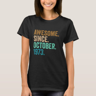 Camiseta Increíble edad de 49 años desde octubre de 1973 49