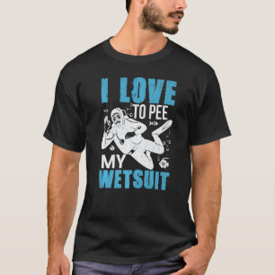 Camiseta Increíble Me Encanta Orinar En Mi Traje De Neopren