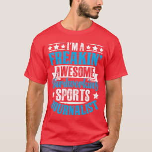 Camiseta Increíble periodista deportivo divertido reportero