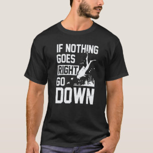 Camiseta Increíble si nada sale bien, baja buzo
