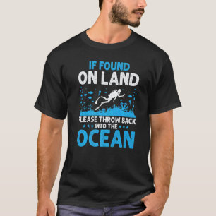 Camiseta Increíble si se encuentra en tierra por favor buce