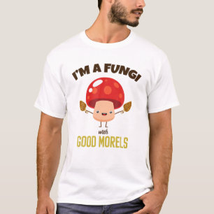 Camiseta Increíble, SOY UN FUNGI CON BUENOS MORELOS - Graci