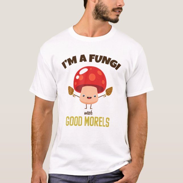 Camiseta Increíble, SOY UN FUNGI CON BUENOS MORELOS - Graci (Anverso)