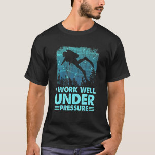 Camiseta Increíble trabajo bien bajo presión buceo