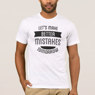 Camiseta Incurramos en mejores equivocaciones mañana