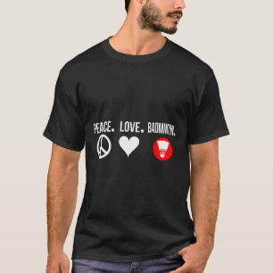 Camiseta Incursión del jugador de bádminton de Peace Love