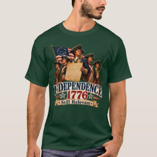 Camiseta Independencia 1776 Todavía Relevante Revolución Am