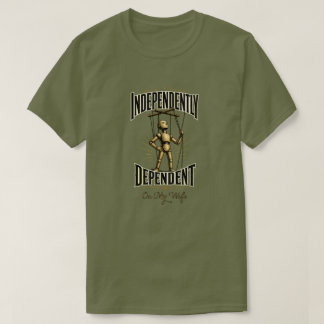 Camiseta "Independientemente dependiente"