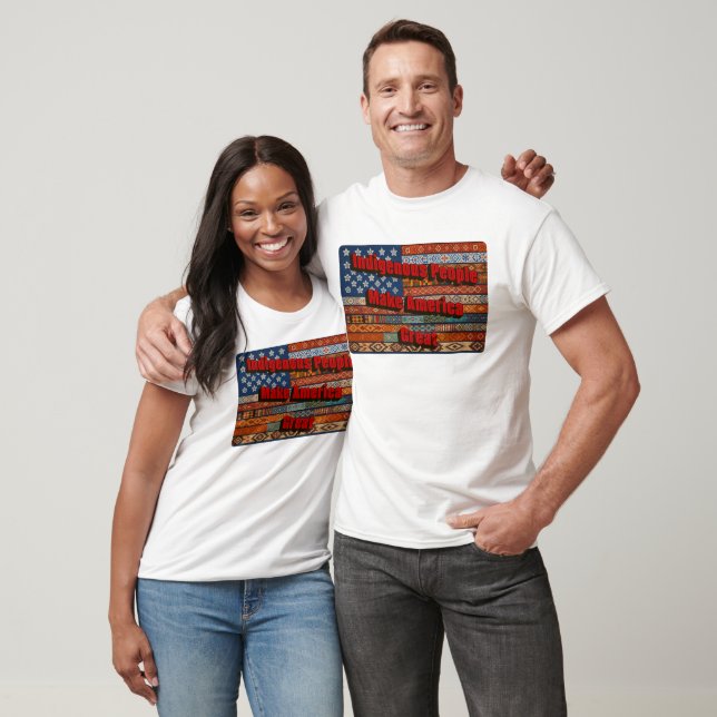 Camiseta Indigenous People Make America Great T-Shirt (Unisexo)