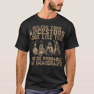 Camiseta Indio Americano Probablemente Eres Inmigrante