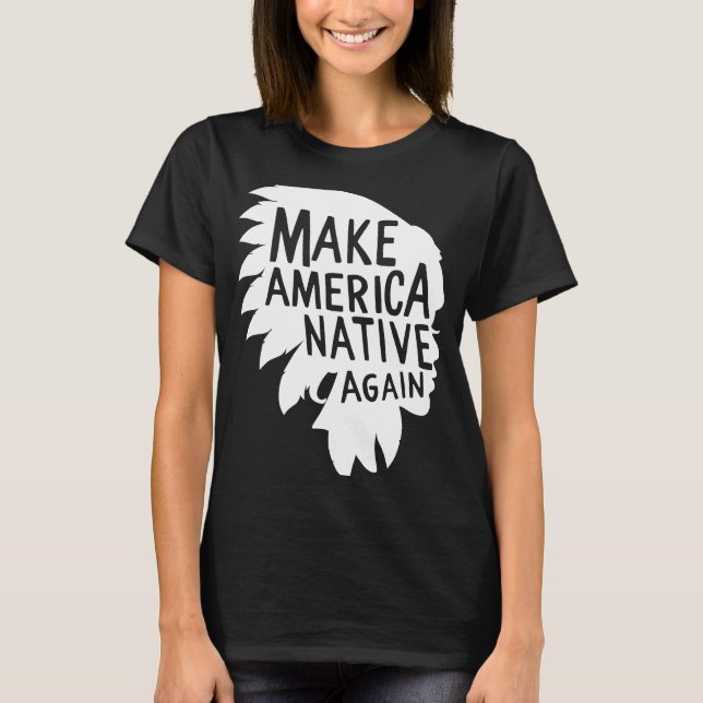 Camiseta Indios Nativos Estadounidenses Si Solamente Hubiér (Anverso)