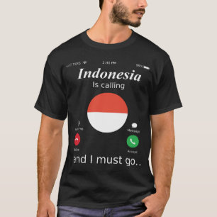 Camiseta Indonesia está llamando y debo ir Bandera de Indon