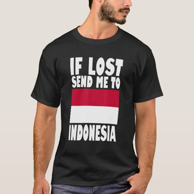 Camiseta Indonesia Flag If lost send me to Indonesia (Anverso)