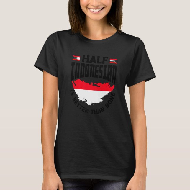 Camiseta Indonesia Indonesian Flag Half Indonesian Funny Pr (Anverso)