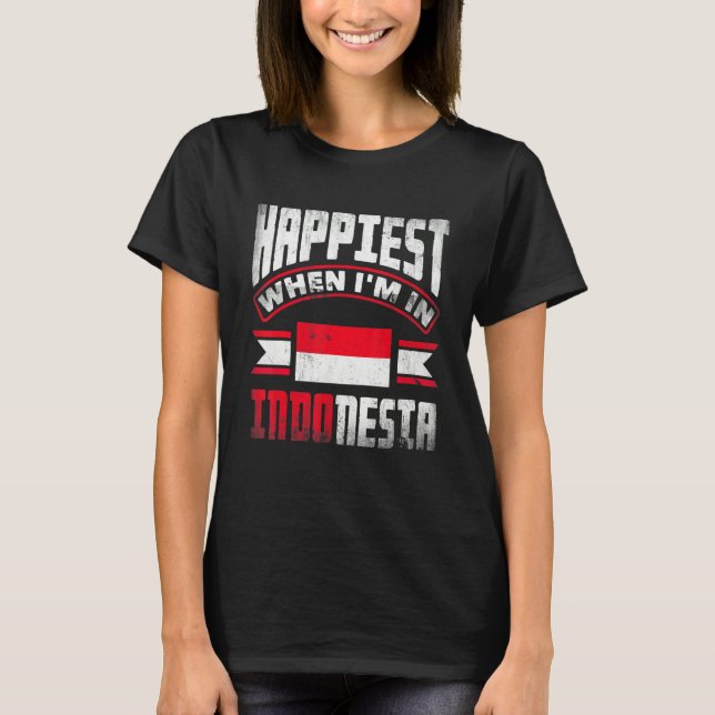 Camiseta Indonesia Indonesian Flag Happiest When Im In Indo (Anverso)