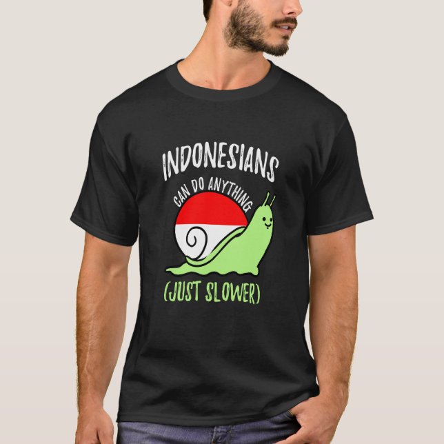 Camiseta Indonesians Can Do Anything Just Slower Indonesia (Anverso)
