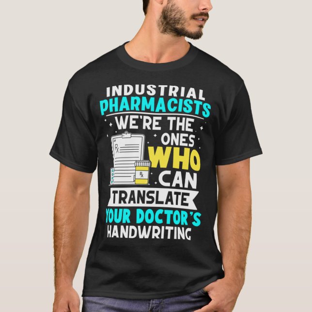 Camiseta Industrial Pharmacists Translate Your Doctor s Han (Anverso)