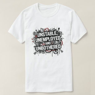 Camiseta Inestable Desempleado e Indiferente