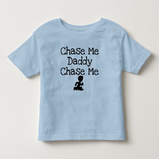 Camiseta infantil Chase Me Daddy (Anverso)