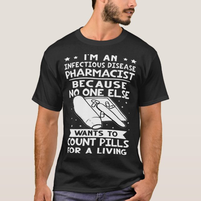 Camiseta Infectious Disease Pharmacist No One Wants To Coun (Anverso)