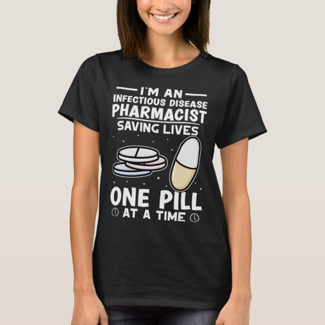 Camiseta Infectious Disease Pharmacist Saving Lives One Pil (Anverso)