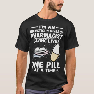 Camiseta Infectious Disease Pharmacist Saving Lives One Pil