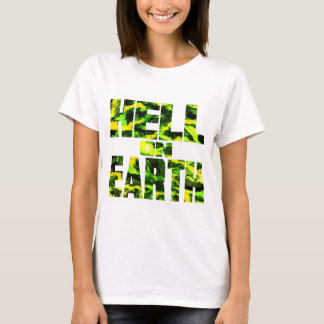 Camiseta Infierno en la Tierra T ( Verde tóxico ) Mujer