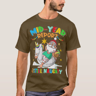 Camiseta Informe de mitad de año aún travieso Santa Claus C