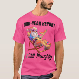 Camiseta Informe de mitad de año aún travieso Santa Claus C