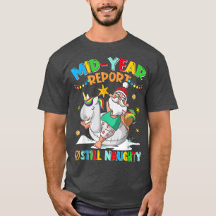 Camiseta Informe de mitad de año aún travieso Santa Claus C